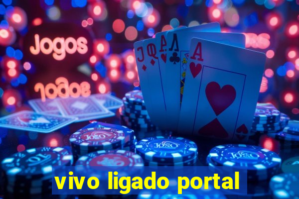 vivo ligado portal